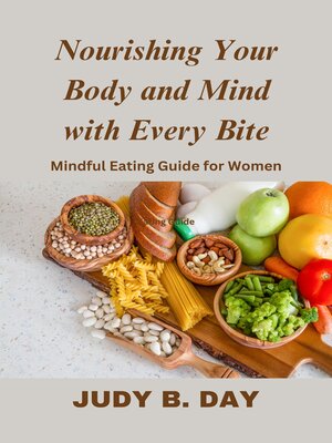 cover image of Nourishing Your Body and Mind with Every Bite